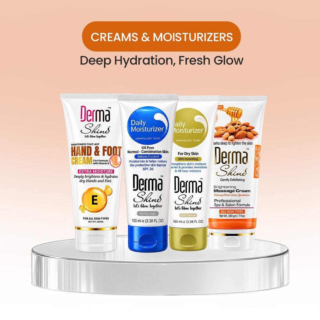 Derma Shine Creams & Moisturizers